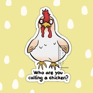 Qui venez-vous d'appeler un poulet ?  ~ Poulet offensé ~ Sticker animal drôle ~ Sticker imperméable fait main ~ Idée cadeau pour les amoureux des animaux