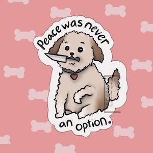 La paix n'était jamais une option ~ Le chien choisit la violence ~ Sticker chien Maltipoo ~ Idées de stickers pour amoureux des chiens ~ Sticker imperméable fait main ~ Art amusant