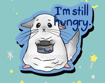 I'm still hungry~ Laminated ~ Chinchilla ~ Magnet ~ Handmade ~ Aesthetic