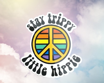 Stay Trippy Little Hippie Waterproof Sticker | Vinyl Laptop Sticker | Gift for Her | Groovy Sticker | Retro | Peace Symbol | Rainbow Peace