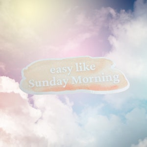 easy like Sunday morning Waterproof Sticker | Vinyl Sticker | Lionel Richie Easy (Like Sunday Morning) lyric sticker | Cute gift for her