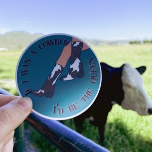 If I was a cowboy I’d be the queen Miranda Lambert Waterproof Sticker | Cowgirl Sticker | Cowboy Boots Country sticker | Cowboy Queen