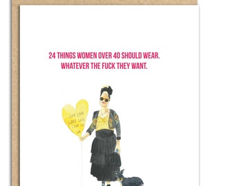 Greetings card - 20 things women over 40 should wear. Whatever the fuck they want. #feminism #feminist #bodiposi #bodypositive #fashion