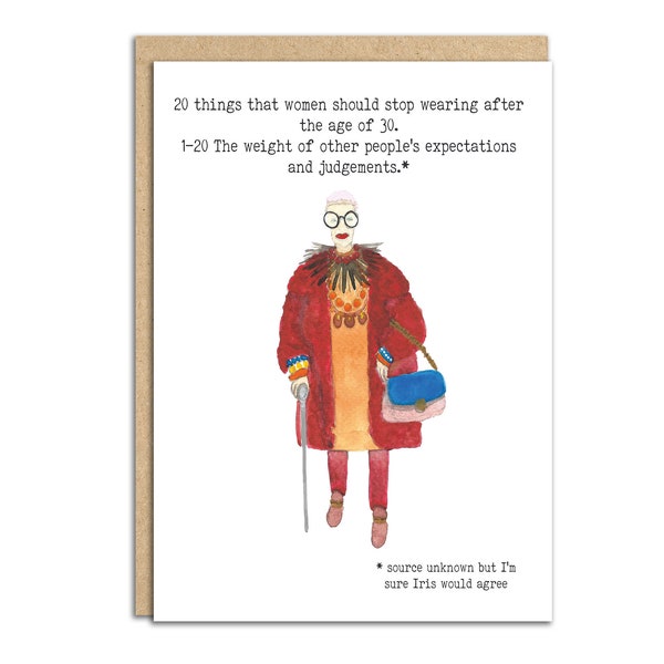 The legend that is Iris Apfel - a card with advice I'm sure she'd agree with