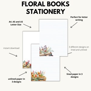May include: Printable stationery featuring three different designs of floral illustrations with books. The designs are available in both lined and unlined versions. The paper sizes are A4, A5, and US Letter.