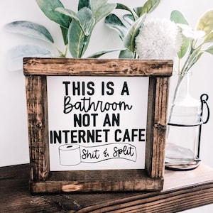 This is a Bathroom Not an Internet Cafe Sign / Funny Bathroom Sign / Rustic Bathroom Sign / Rustic Bathroom Decor