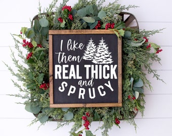 I like them real thick and sprucy Christmas Sign - Rustic Christmas Sign - Rustic Christmas Decor - Farmhouse Christmas Decor