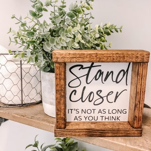 Stand closer It’s not as long as you think sign / Funny Bathroom Sign / Bathroom Sign / Rustic Bathroom Decor
