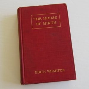 The House Of Mirth by Edith Wharton 1905 First Edition Book Hardcover