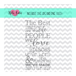 Best Things in Life Design | love, people, places, travel, memories, svg, png, jpg, cut file, cricut, cricut cut files