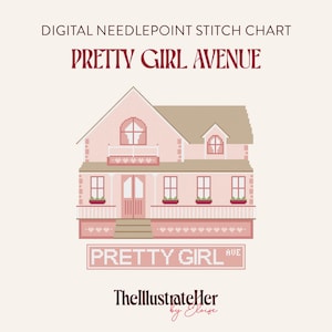 May include: Digital needlepoint stitch chart featuring a pink house with the text "PRETTY GIRL AVENUE". The house has a porch, windows, and flower boxes. The design is on a cream background. The artist's name is also included.