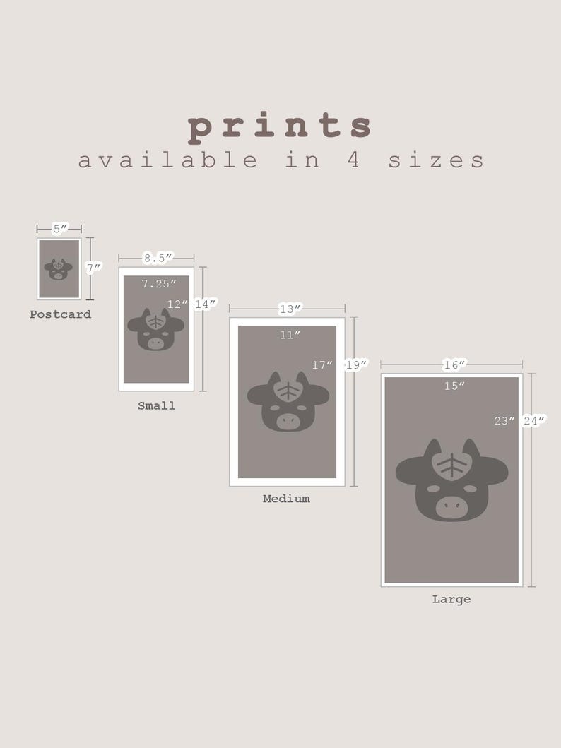 May include: Four different sizes of prints featuring a stylized illustration of a cow with a leaf on its head. The sizes are postcard, small, medium, and large. The measurements are in inches.