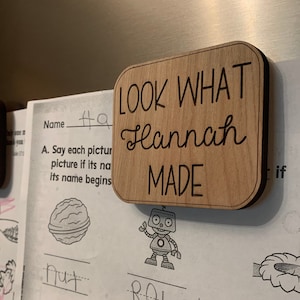 Look What I Made Fridge Magnets - Refrigerator Magnets - Engraved Magnets - Custom Wood Magnet