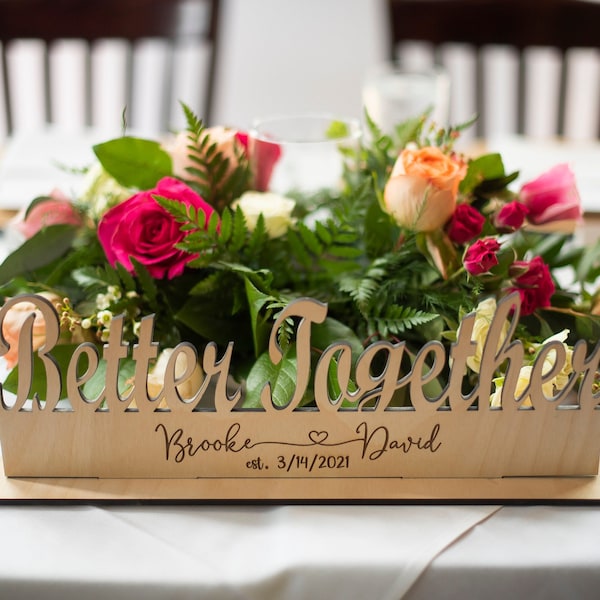 Wedding gift - Better Together Sweetheart Table - Personalized Wedding Name sign - Custom Etched Name Sign - Unique Wedding Present