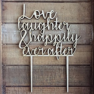 Love Laughter and Happily Ever After Wedding Cake Topper - Wedding Cake Decoration - Laser Cut Natural Birch Wood Unpainted Cake Topper