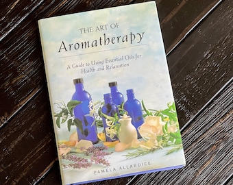 The Art of Aromatherapy by Pamela Allardice | Vintage 1990s Hardcover Illustrated Essential Oils Guide | Healing & Wellness Book