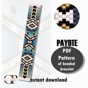 May include: A digital PDF pattern for a beaded bracelet. The design features a geometric pattern in shades of teal, white, black, and gold. The text "PAYOTE PDF Pattern of beaded bracelet" is displayed on a dark gray oval.