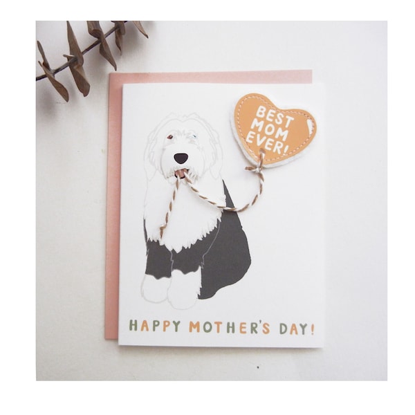 Old English Sheepdog Mother's Day Printed Illustration Card / Best Mom Ever! /Heart Balloon/  Happy Mother's Day! /Felt Heart Applique
