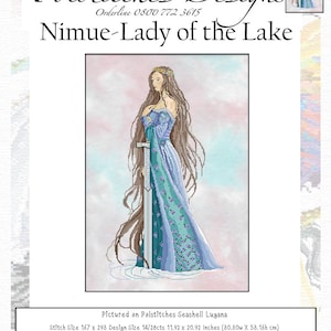 May include: Cross-stitch pattern titled "Nimue-Lady of the Lake" by Polstitches Designs. The image features a woman in a flowing blue and teal gown, holding a sword. The design size is 11.92 x 20.92 inches. The background is a soft blend of pink and blue.