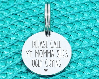 Ugly Crying Pet Tag, Call My Mom She's Ugly Crying, Custom Engraved Dog Tag, Dog Name Tag for Dog, Call My Agent, Dog Dad, Dog Mom, Dog Tag