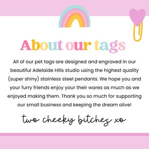 May include: A pink background with a white rectangle containing text about pet tags. The text reads "About our tags" in colorful letters. A rainbow and a heart-shaped paperclip decorate the top. The text also mentions stainless steel pendants.