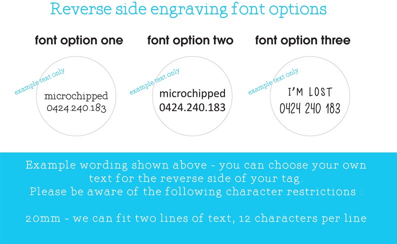 May include: Image showing reverse side engraving font options for a tag. Three font options are displayed with example text: "microchipped 0424.240.183" and "I'M LOST 0424 240 183". Text at the bottom states character restrictions.