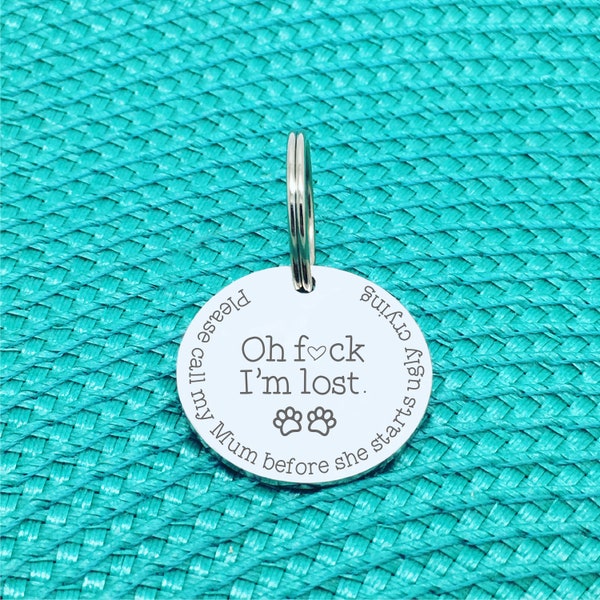 Oh Fuck I'm Lost Double Sided Dog Tag, Funny Dog Tag, Large Dog ID Tag, Personalised Dog Name Tag for Dogs, Call My Mom Ugly Crying