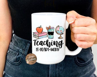 Teaching Is Heart Work Coffee Mug- Teacher Coffee Mug- Teacher Coffee Mug Gift- Cute Teacher Mug- Christmas Gift- Teacher Gift