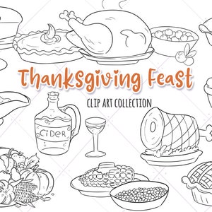 May include: Black and white line art clip art illustrations of Thanksgiving food items, including a turkey, ham, pie, cornbread, gravy, cider, and a cornucopia. The text "Thanksgiving Feast" is written in a decorative font.