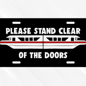 Please Stand Clear Of The Doors, Disney Monorail, Disney License Plate, Disney Lover Gift, Front License Plate