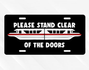Please Stand Clear Of The Doors, Disney Monorail, Disney License Plate, Disney Lover Gift, Front License Plate