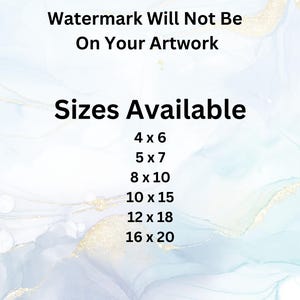 May include: An abstract art print with a watercolor background in shades of blue and gold. The text "Watermark Will Not Be On Your Artwork" is at the top. Below, "Sizes Available" is followed by a list of print sizes, including 4x6, 5x7, 8x10, 10x15, 12x18, and 16x20 inches.