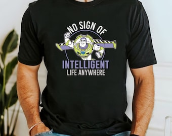 Buzz Lightyear, No Sign Of Intelligent Life, Disney Trip Shirt, Toy Story Shirt, Funny Shirt, Disney Shirt For Man