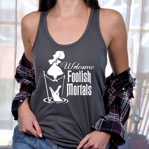 Welcome Foolish Mortals Racerback Tank Shirt, Disney Haunted Mansion Shirt, Disney Trip Shirt