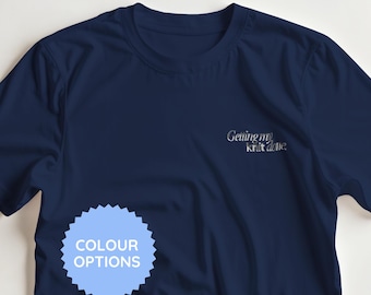 Embroidered T-Shirt for Knitting Lovers – Embroidered Knitwear Shirt – Funny Quote “Getting My Knit Done” – Gift for Knitters – 100% Cotton