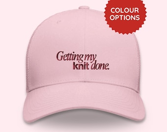 Retro trucker cap with embroidery / Getting my knit done / Cap with embroidered slogan / Gift idea for knitters / Mesh inserts