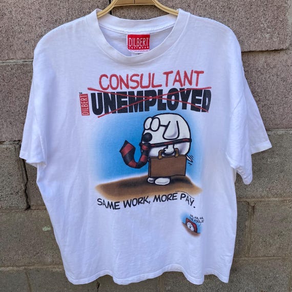 Vintage Dilbert Comic Consultant Same Work More Pay T-shirt White Men’s Size XL