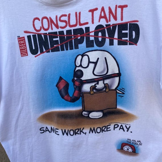 Vintage Dilbert Comic Consultant Same Work More Pay T-shirt White Men’s Size XL View 2