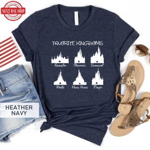 Favorite Kingdoms Disney Shirt, Disneyland Anaheim Orlando Shanghai Paris Hong Kong Tokyo Castle T Shirt
