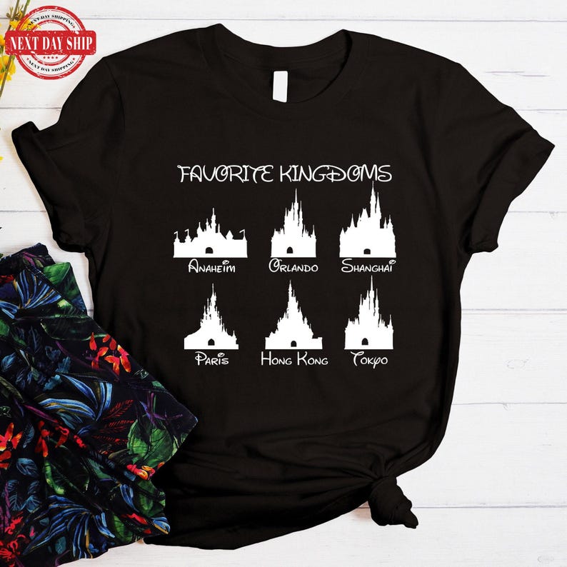 Favorite Kingdoms Disney Shirt, Disneyland Anaheim Orlando Shanghai Paris Hong Kong Tokyo Castle T Shirt