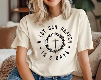 A Lot Can Happen In Three Days Shirt, Easter Christian Shirt, Jesus Shirt, Easter Christian Tee, Easter Family Shirt
