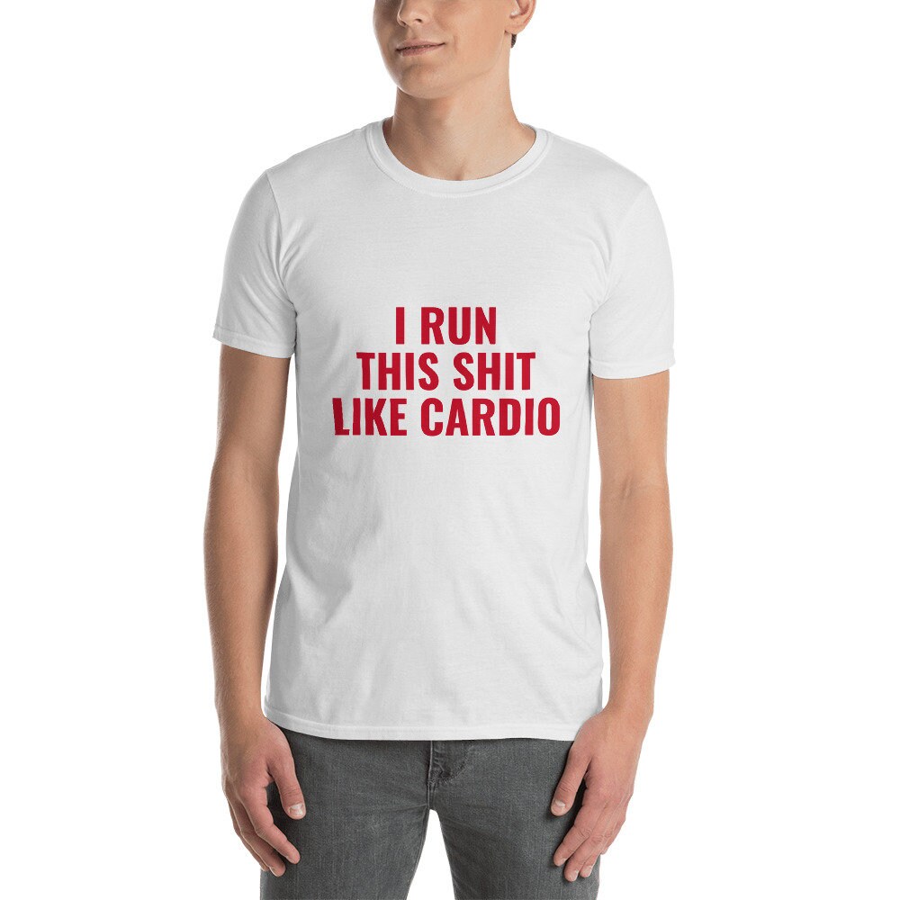 I Run This Shit Like Cardio T SHIRT GYM FUNNY Cardi B Etsy