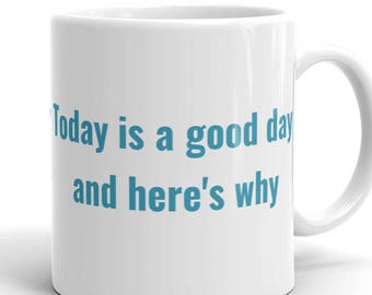 Oggi, è una buona giornata, ed ecco perché, Caro Evan Hansen fan del musical, motivazionale, tè, caffè, Broadway, pece perfetto, tazza