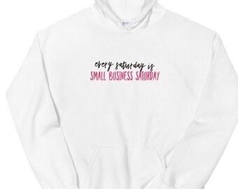 Todos los sábados es Sábado de Pequeña Empresa, Chica Boss, Emprendedora, Side Hustle, Sudadera con capucha Unisex
