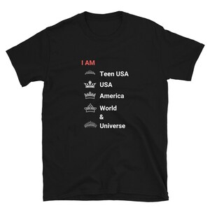 I am Miss Teen USA, America, USA, World, Miss Universe, Black Girl Magic, Beauty pageant, African, Woman, Pride, Short-Sleeve Unisex T-Shirt