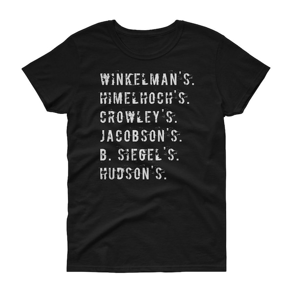 Detroit Famous Retailers Homage Jacobsons, Hudsons, Crowleys, Winkelmans, B. Siegels Women's t-shirt
