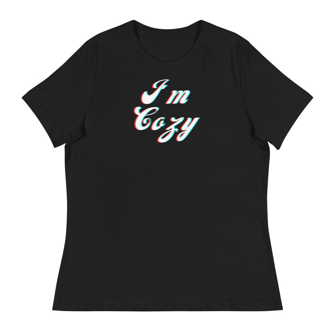 I'm Cozy, Beyonce Renaissance Self Confident Women's Relaxed T-shirt - Etsy