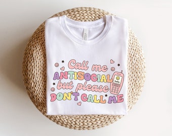 Call Me Antisocial But Please Don't Call Me, Antisocial Club, Funny Introvert, Trendy Retro Design, Unisex T-shirts
