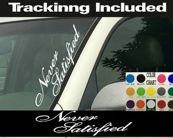 NEVER SATISFIED Vertical Windshield Vinyl Decal Sticker Truck Car Turbo Diesel