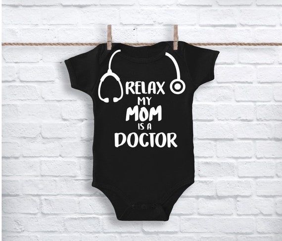 Baby Doctor Take Home Outfit Doctor Graduation Dr Baby Shower Gift For Doctor Relax Mommy Is A Doctor Baby Bodysuit Doctor Mom Gift